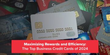 Best Business Credit Cards 2024 - Cashback, Rewards, Benefits